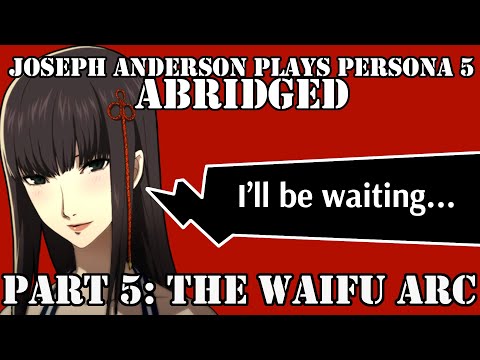 Joseph Anderson Plays Persona 5: Abridged | Part 5