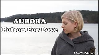AURORA - Potion For Love (Lyrics)