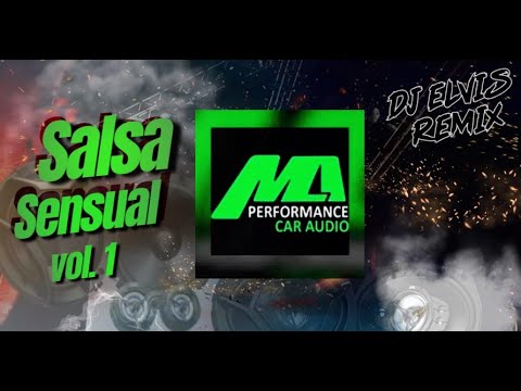 Dj Elvis Remix PTY   - Ma Performance Car Audio   Salsa Sensual Vol. 1
