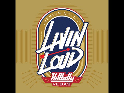 Hillbilly Vegas - Livin Loud (Lyric)