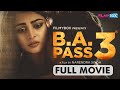 BA PASS 3 FULL MOVIE Streaming On FilmyBOX