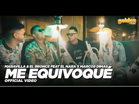 Maravilla & El Bronce feat El Nara X Marcos Dimas - Me Equivoqué (Official Video)