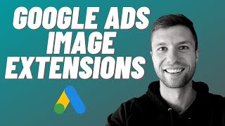 Google Ads NEW Image Extensions (Everything You Need To Know)