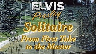 Elvis Presley - Solitaire - From First Take to the Master
