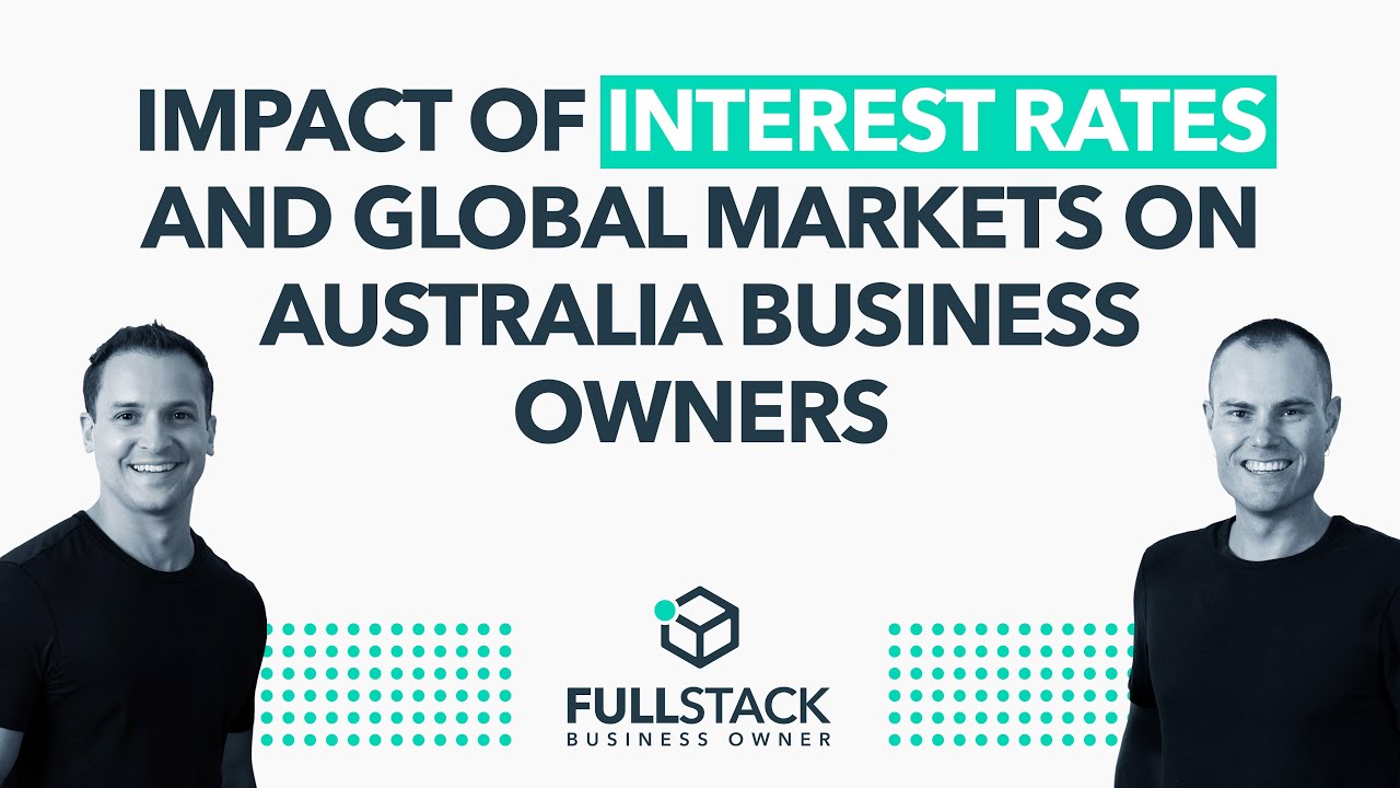 EP 019: Impact of Interest Rates and Global Markets on Australia Business Owners
