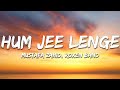 Hum Jee Lenge Lyrics Mustafa Zahid Roxen Band