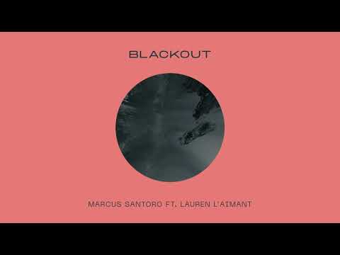 Marcus Santoro ft. Lauren L'aimant - Blackout (Preview) // Jan 10