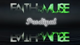 Faith &amp; the Muse - Prodigal (Lyrics)