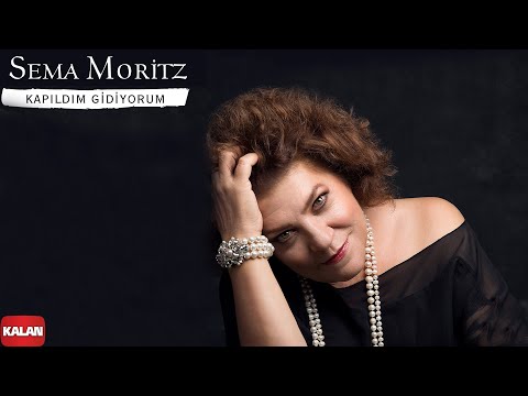 Sema Moritz - Kapıldım Gidiyorum I Single  ©️ 2021 Kalan Müzik