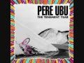 PERE UBU - MISS YOU 