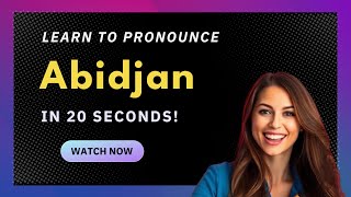 How to pronounce Abidjan