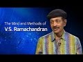The Mind and Methods of V.S. Ramachandran - On Our Mind