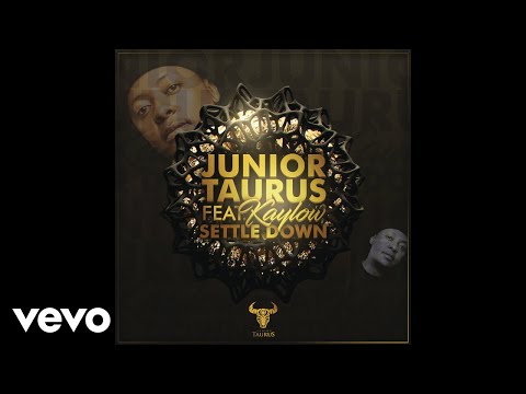 Junior Taurus - Settle Down ft. Kaylow