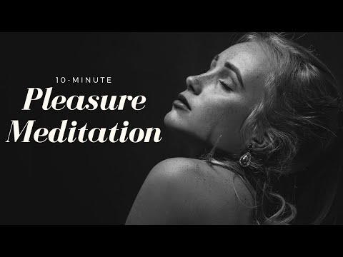 10-Minute Pleasure Meditation