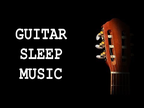 Guitar Sleep Music / Black Screen 🎼 😴