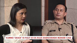 'Operation Honeymoon' | Exclusive interview bad u SP (City) Herbert Kharkongor