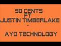 50 Cents ft Justin Timberlake - Ayo Technology ...