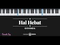 Hal Hebat - Govinda (KARAOKE PIANO - FEMALE KEY)