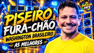 🔥 PISEIRO FURA-CHÃO - WASHINGTON BRASILEIRO | AS MELHORES 