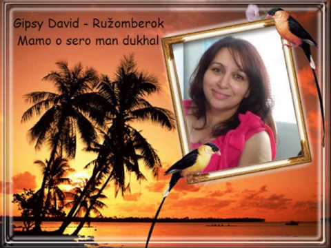 Gipsy David Ruzomberok - Mamo o sero man dukhal