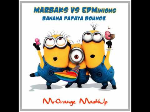 Marbaks & EDMinions - Banana Papaya Bounce (MrOrange MashUp) FREE DOWNLOAD