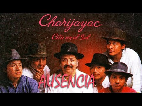 Charijayac - AUSENCIA (Huayno)