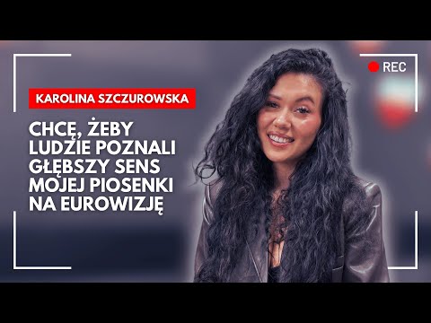 KAROLINA SZCZUROWSKA AND EUROVISION: The Voice, Taylor Swift, Plan B and a Gloomy Sunday