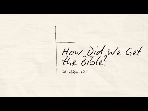 How Did We Get the Bible? | Dr Jason Lisle