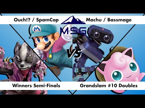 Ouch!? / Spamcop VS Machu / Bassmage Winners Semi-Finals, Grandslam #10 Doubles