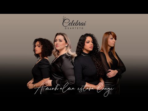 QUARTETO CELEBRAI - A MINH'ALMA ESTAVA LONGE