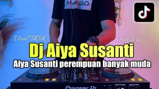 Download lagu DJ AIYA SUSANTI REMIX VIRAL TIKTOK DJ AIYA SUSANTI... mp3