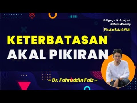 Keterbatasan Akal Pikiran - Dr. Fahruddin Faiz
