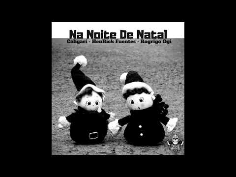 Caligari, HenRick e Rodrigo Ogi - Na Noite De Natal (Prod. Dj Caique)