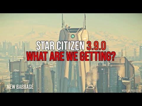 Star Citizen What Are We Getting With Alpha 3.9.0?