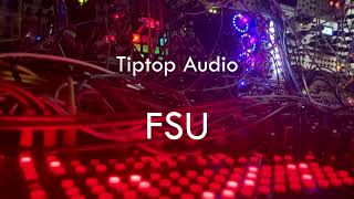 Video thumbnail for FSU by TIPTOP AUDIO - OVERALL REVIEW AND PRESET SURFING by COLOR MY SOUND