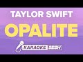 Taylor Swift Opalite Karaoke