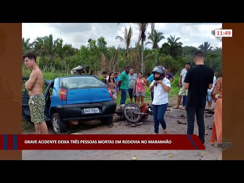 Grave acidente deixa três pessoas mortas em Rodovia no Maranhão 17 11 2022