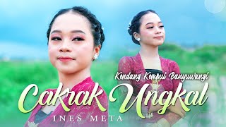 Download lagu Ines Meta - CAKRAK UNGKAL || Kendang Kempul Banyuwangi mp3