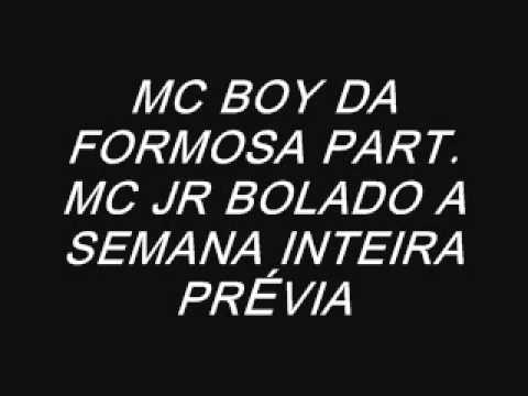 MC BOY DA FORMOSA PART MC JR BOLADO A SEMANA INTEIRA PRÉVIA 2013