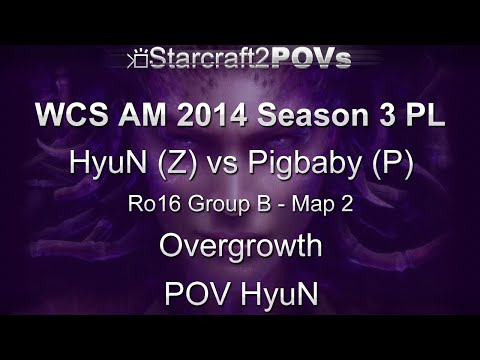 SC2 HotS - WCS AM 2014 S3 PL - HyuN vs Pigbaby - Ro16 Group B - Map 2 - Overgrowth - HyuN