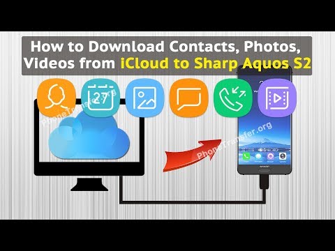 How to Download Contacts, Photos, Videos from iCloud to Sharp Aquos S2