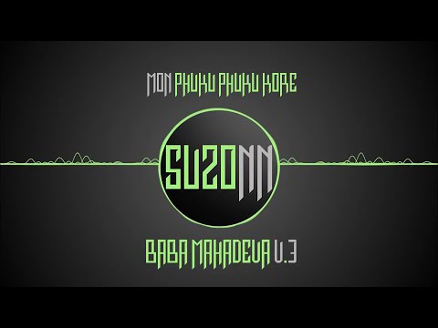 Mon phuku phuku kore (Official) | Suzonn | Baba Mahadeva V.3 | 2015