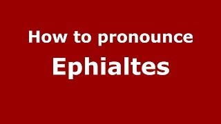 How to pronounce Ephialtes