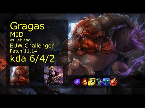 Gragas vs LeBlanc Mid - EUW Challenger 6/4/2 Patch 11.14 Gameplay