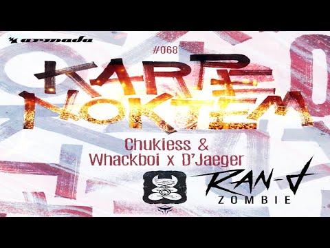 Chukiess & Whackboi & D´Jaeger vs Ran-D - Karpe Noktem vs Zombie (Andrew Rayel Mashup)