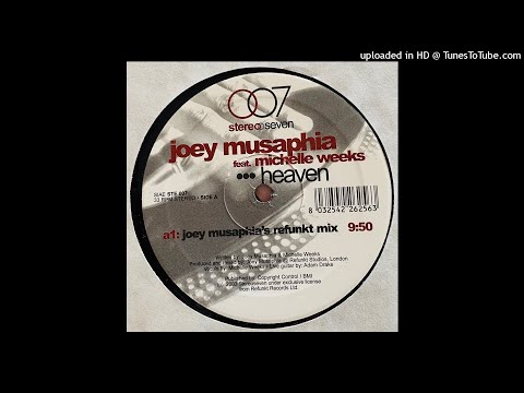 Joey Musaphia Feat. Michelle Weeks ‎| Heaven (Joey Musaphia's Refunkt Mix)