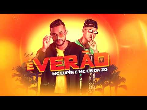MC Lupín e MC CH da ZO - É Verão