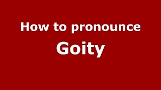 How to pronounce Goity