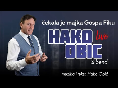Hako Obić - Čekala je majka Gospa Fiku (Live☆)