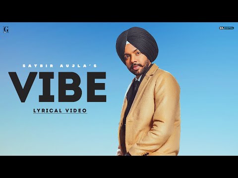 Vibe : Satbir Aujla (Full Song) Punjabi Songs | Punjabi Songs | Geet MP3